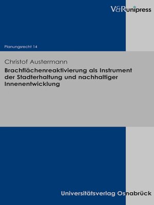 cover image of Brachflächenreaktivierung als Instrument der Stadterhaltung und nachhaltiger Innenentwicklung